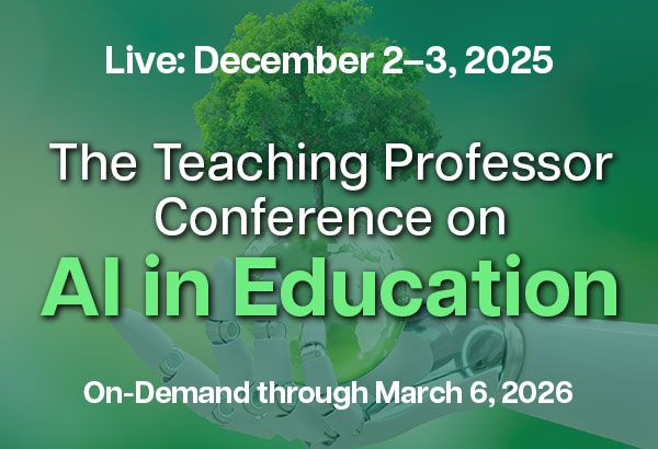 The Teaching Professor Conference on AI in Education